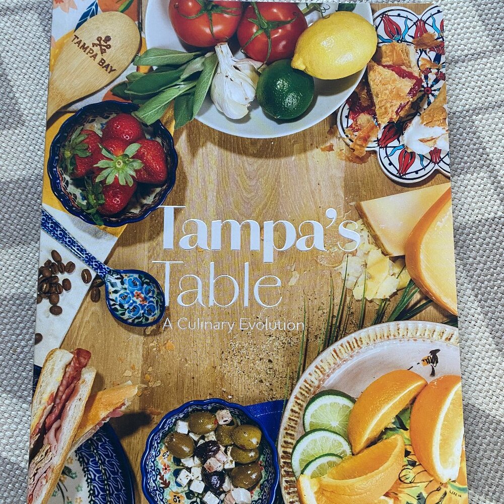Tampa’s Table Cookbook: A Culinary Evolution